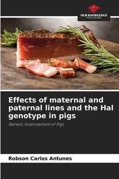 Paperback Effects of maternal and paternal lines and the Hal genotype in pigs Book