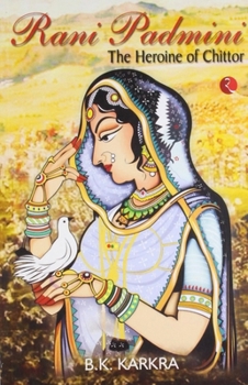 Paperback Rani Padmini the Heroine of Chittor Book