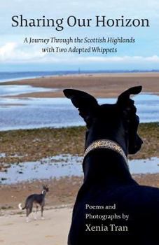 Paperback Sharing our Horizon: A Journey Through the Scottish Highlands with Two Adopted Whippets Book