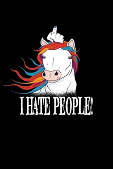 I Hate People: Unicorn College Ruled 6x9 Notebook