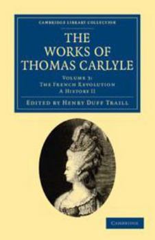 The Works of Thomas Carlyle: Volume 3, the French Revolution: A History II