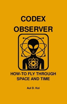 Paperback Codex Observer - How-To Fly Through Space and Time Book