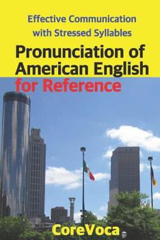 Paperback Pronunciation of American English for Reference: Effective Communication with Stressed Syllables Book