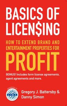 Paperback Basics of Licensing: How to Extend Brand and Entertainment Properties for Profit Book