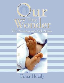 Paperback Our Tiny Wonder: For Premature and Sick Babies Book