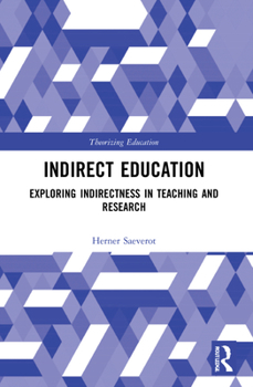 Paperback Indirect Education: Exploring Indirectness in Teaching and Research Book