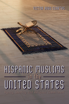 Paperback Hispanic Muslims in the United States: Agency, Identity, and Religious Commitment Book