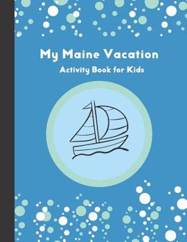 Paperback My Maine Vacation: Activity Book for Kids Book