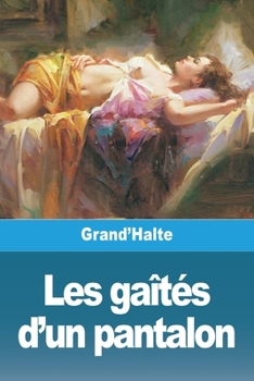 Paperback Les gaîtés d'un pantalon [French] Book