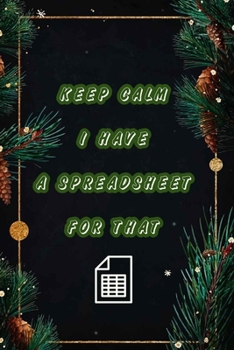 Paperback Keep Calm I Have A Spreadsheet For That: Coworker Office Funny Workplace Humor Gag Notebook Wide Ruled Lined Journal 6x9 Inch ( Legal ruled ) Family G Book