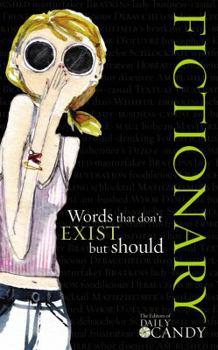 Hardcover Fictionary: Words That Don't Exist But Should Book