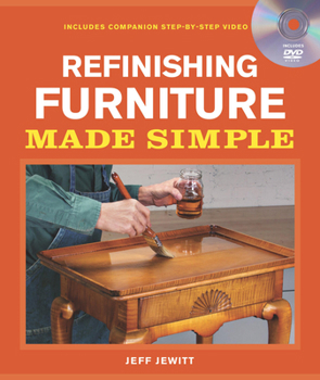 Paperback Refinishing Furniture Made Simple: Includes Companion Step-By-Step Video Book