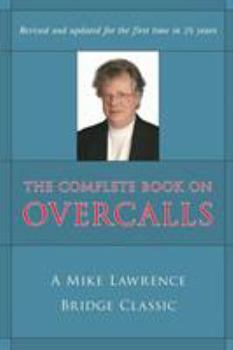 Paperback Complete Book on Overcalls at Contract Bridge: A Mike Lawrence Classic (Revised, Updated) Book