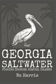 Paperback Georgia Saltwater: Fishing Inshore Coastal Islands Book