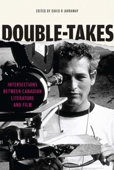 Paperback Double-Takes: Intersections Between Canadian Literature and Film Book