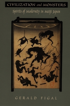 Paperback Civilization and Monsters: Spirits of Modernity in Meiji Japan Book