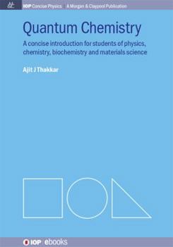 Paperback Quantum Chemistry: A Concise Introduction for Students of Physics, Chemistry, Biochemistry and Materials Science Book