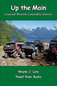 Paperback Up the Main: Coastal British Columbia Stories Book