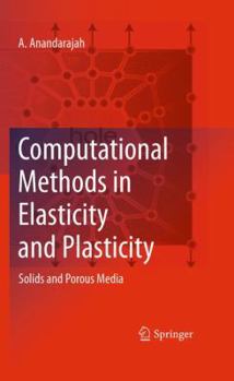 Hardcover Computational Methods in Elasticity and Plasticity: Solids and Porous Media Book