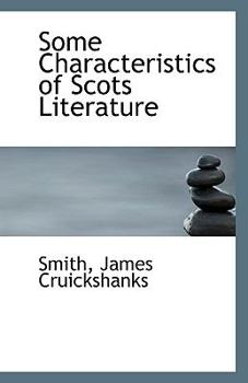 Paperback Some Characteristics of Scots Literature Book