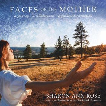 Paperback Faces of the Mother: A Journey, A Collaboration, A Feminine Restoration Book