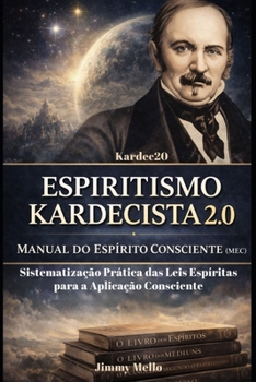 Paperback Espiritismo Kardecista 2.0: Manual do Espírito Consciente [Portuguese] Book