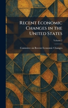 Hardcover Recent Economic Changes in the United States Book