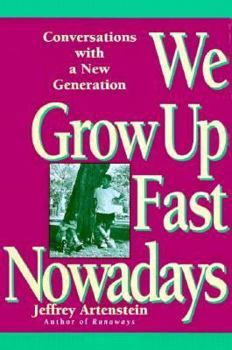 Hardcover We Grow Up Fast Nowadays: Conversations with a New Generation Book