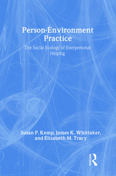 Hardcover Person-Environment Practice: Social Ecology of Interpersonal Helping Book