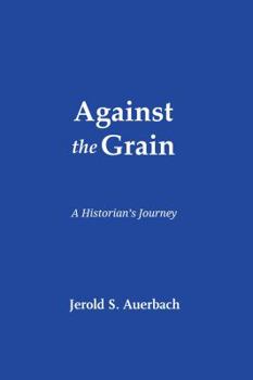 Paperback Against the Grain: A Historian's Journey Book