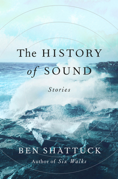 Hardcover The History of Sound: Stories Book