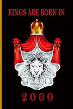 Kings Are Born in 2000: JOURNAL Notebook Gift.: Blank Lined Notebook Journal, 6x9, 100 Blank Pages.