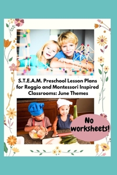 Paperback S.T.E.A.M. Preschool Lesson Plans for Reggio and Montessori Inspired Classrooms: June Themes Book