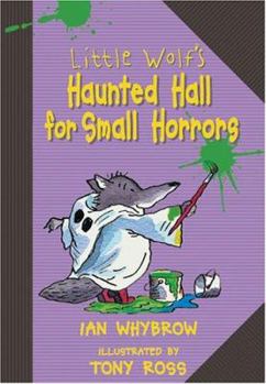 Little Wolf's Haunted Hall for Small Horrors - Book  of the Little Wolf And Smellybreff