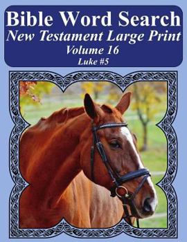 Paperback Bible Word Search New Testament Large Print Volume 16: Luke #5 Book