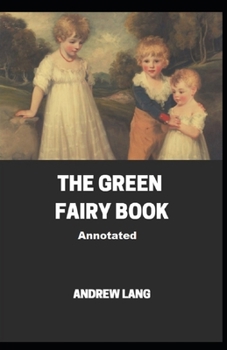 The Green Fairy Book Annotated