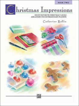 Paperback Christmas Impressions, Bk 2: Eight Favorite Christmas Carols Arranged for Intermediate Pianists Book