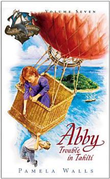 Abby - Trouble in Tahiti (South Seas Adventures #7) - Book  of the South Seas Adventures
