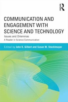 Paperback Communication and Engagement with Science and Technology: Issues and Dilemmas - A Reader in Science Communication Book