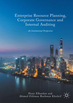 Enterprise Resource Planning, Corporate Governance and Internal Auditing: An Institutional Perspective