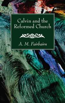 Paperback Calvin and the Reformed Church Book