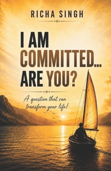 Paperback I Am Committed... Are You?: A question that can transform your life! Book