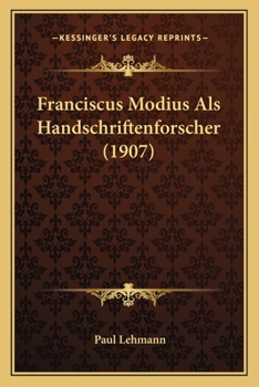 Paperback Franciscus Modius Als Handschriftenforscher (1907) [German] Book