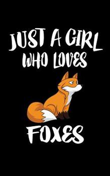 Paperback Just a Girl Who Loves Foxes: Animal Nature Collection Book