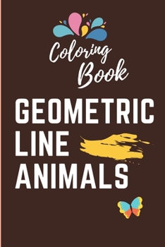 Paperback Coloring Book, Geometric Line Animals: 30 Geometric Animals, Easy, LARGE, GIANT Simple Picture Coloring Books for Toddlers, Kids Ages 2-4, Early Learn Book