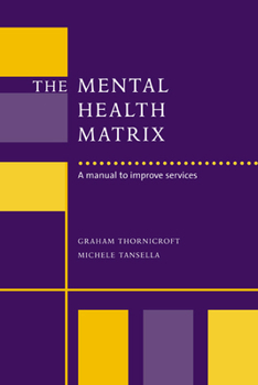 Paperback The Mental Health Matrix: A Manual to Improve Services Book