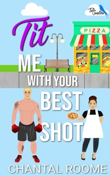 Paperback Tit Me With Your Best Shot Book