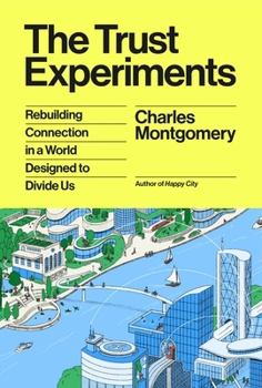 Hardcover The Trust Experiments: Rebuilding Connection in a World Designed to Divide Us Book
