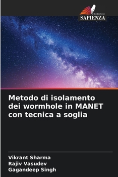 Paperback Metodo di isolamento dei wormhole in MANET con tecnica a soglia [Italian] Book