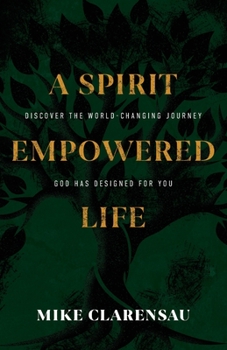 Paperback A Spirit Empowered Life: Discover the world-changing journey God has designed for you Book